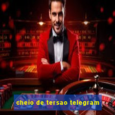 cheio de tersao telegram